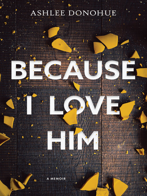 Title details for Because I Love Him by Ashlee Donohue - Available